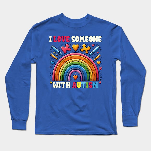 I Love Someone With Autism Awareness Funny SPED Teacher Long Sleeve T-Shirt by JUST PINK